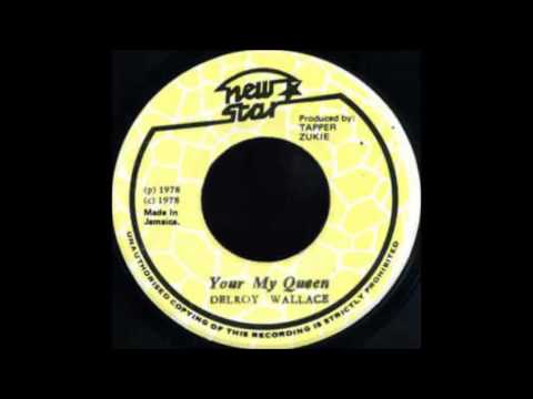 ReGGae Music 702 - Delroy Wallace - Your My Queen [New Star]