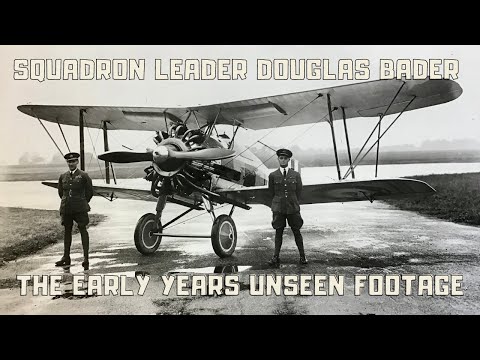 SQUADRON  LEADER  DOUGLAS  BADER THE EARLY YEARS UNSEEN FOOTAGE.