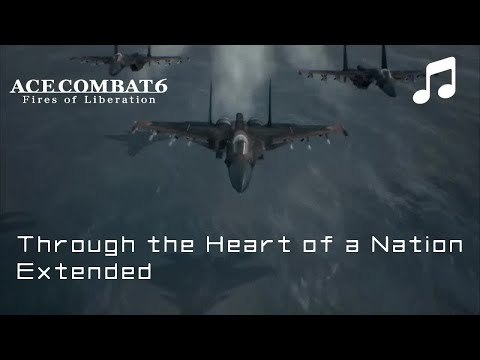 Through the Heart of a Nation (Extended) - Ace Combat 6 OST