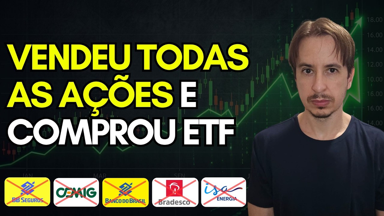 Ele Vendeu Todas as Ações do Brasil para Comprar 2 ETF's. Estratégia Brilhante?