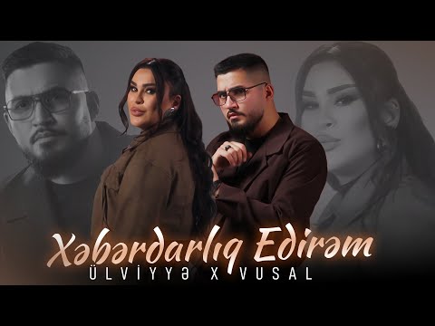 Ulviyye Namazova & VUSAL - Xeberdarlıq Edirem(Yeni 2026)