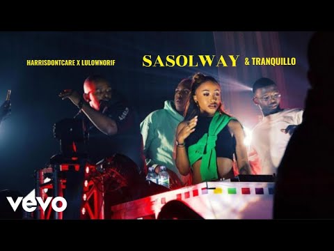 Sasolway (Amapiano) Harrisdontcare Feat Lulownorif & (Tranquillo) [Official Video Edit]