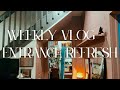 Weekly Vlog Entrance Refresh Home Updates