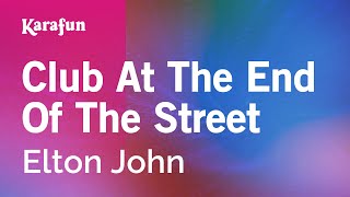 Karaoke Club At The End Of The Street - Elton John *