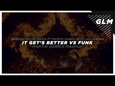 SHM Ft Martin Garrix & Julian Jordan - It Gets Better Vs Funk [ Martin Garrix EDC '23' Mashup ]