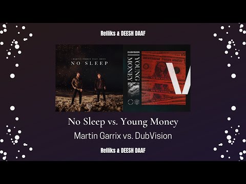 Martin Garrix vs. DubVision - No Sleep vs. Young Money (Relliks & DEESH Mashup)