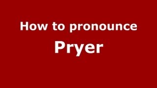 How to pronounce Pryer