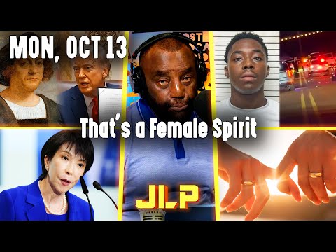 That’s a Female Spirit | JLP Mon 10-13-25