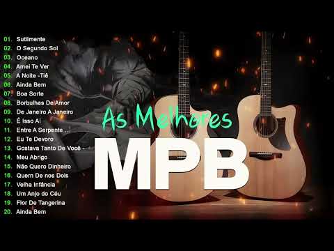 MPB Antigas MPB Acústico MPB As Melhores - Ana Carolina, Marisa Monte, Cassia Eller, Nando Reis