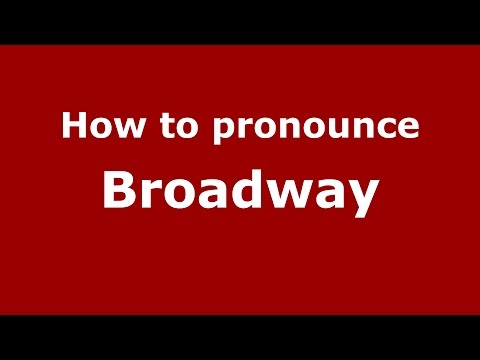 How to pronounce Broadway