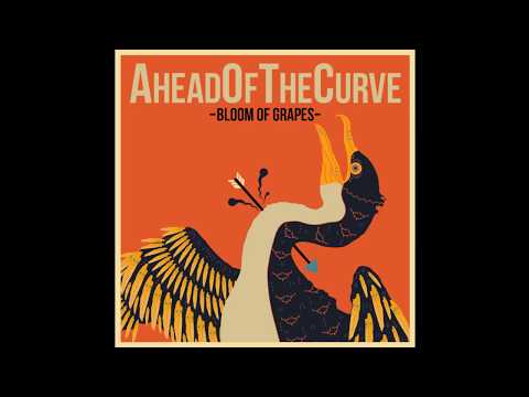 Ahead Of The Curve - Bloom Of Grapes