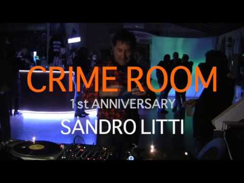 Sandro Litti - Crime Room 1st Anniversary