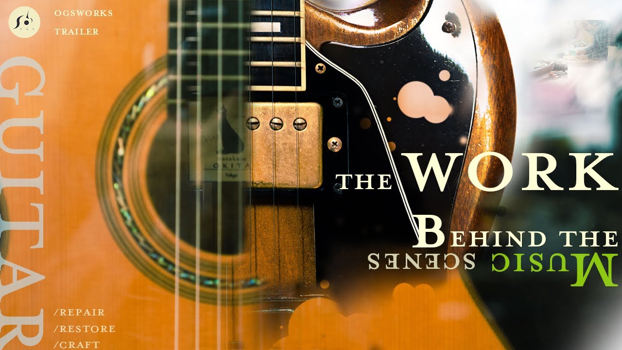 -The Work Behind the Music Scenes-   ogsworks trailer 【Guitar Repair/Restoration/craft】
