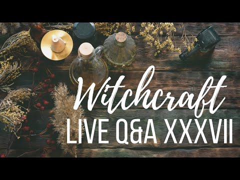 Witchcraft Q&A XXXVII ║ Spellwork, Divination and Shorter Streams