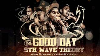 5th Wave Theory - GOOD DAY (Download Link on Description Box)