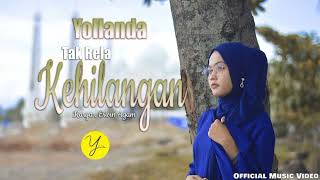 Download lagu Yollanda ~ Tak Rela Kehilangan. {  Music } mp3