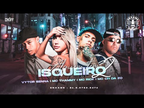 VYTOR SENNA, CH DA ZO, MC THAMMY, MC RICK - ALGUÉM TEM ISQUEIRO