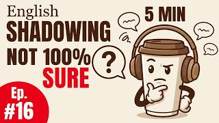 You Don’t Have to Be Sure | English Shadowing Practice