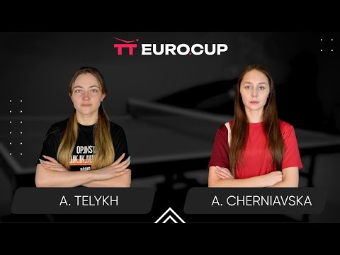14:45 Anastasiia Telykh - Alina Cherniavska 07.01.2025 Table Tennis TT Euro.Cup Women Ukraine Star 3