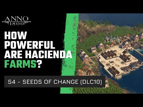 Anno 1800 - HACIENDA FARMS - Perfect island BEFORE AND AFTER!  Season 4