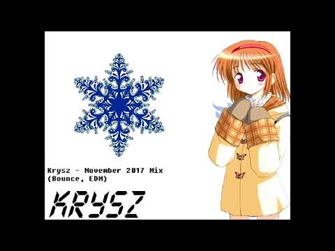 Krysz - November 2017 Mix (Bounce, EDM)