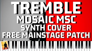 FREE Mainstage 3 Patch // Tremble – MOSAIC MSC // Piano Tutorial and Cover