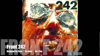 Front 242   Gripped By Fear Tyranny For You   YouTube
