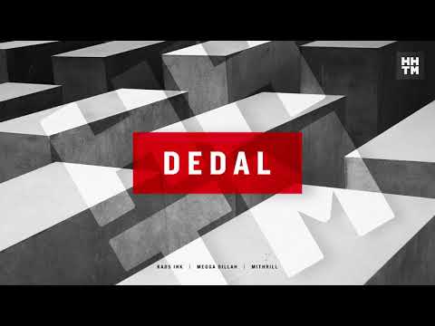 HHTM - Dedal ( Kaos INK x Megga Dillah x Mithrill )
