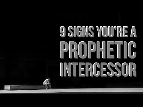 9 Clear Signs You are a Prophetic Intercessor