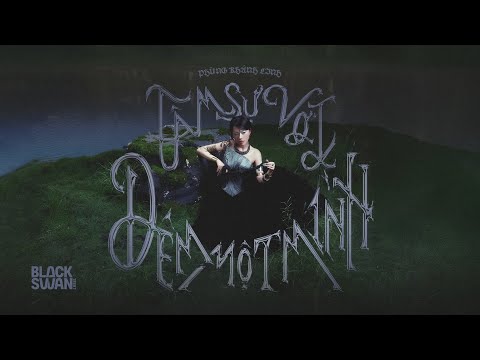 PHÙNG KHÁNH LINH - TÂM SỰ VỚI ĐÊM MỘT MÌNH (OFFICIAL VISUALIZER)