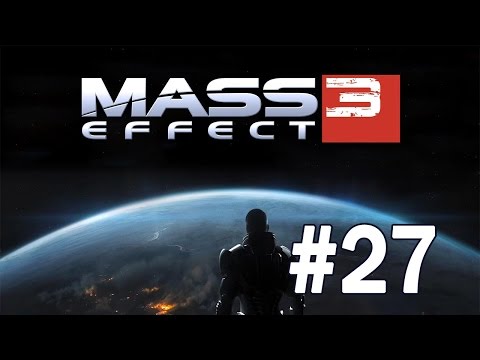 Let's Play Mass Effect 3 - Part 27