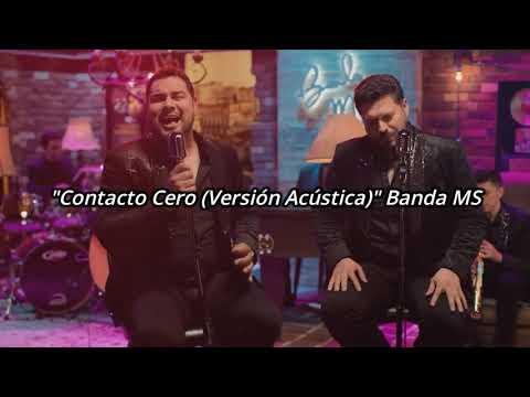 "Contacto Cero (Acustico) Banda MS Ft. Espinoza Paz. Letra