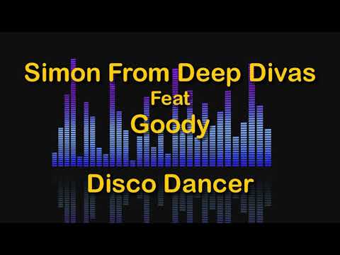 Simon From Deep Divas Feat Goody - Disco Dancer