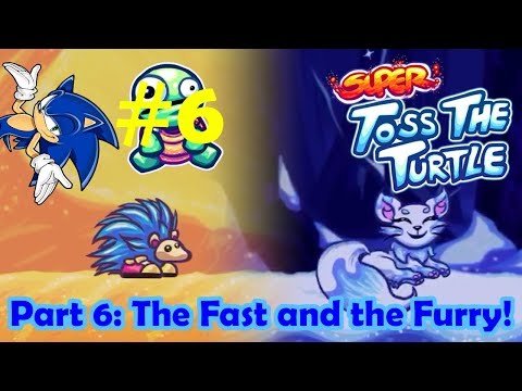 Super Toss the Turtle: Playthrough Part 6: THE FAST AND THE FURRY!