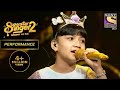 Sayisha और Pawandeep की Performance पर झूम उठे सब Superstar Singer Seaso