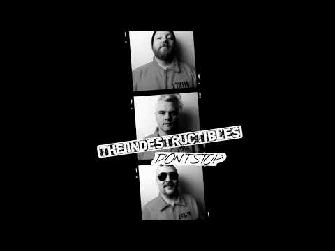 The Indestructibles - Don't Stop