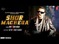 New Song Honey Sing Shor Machega New Song Yoyo Honey Singh Honey Singh Shor Machega