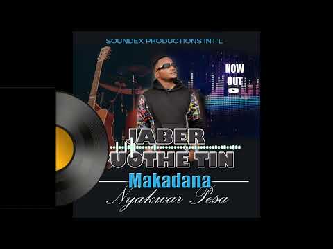 Makadana Nyakwar Pesa - JABER PUOTHE TIN (Official Music)