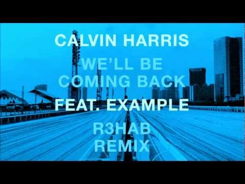 Calvin Harris feat. Example 'We'll Be Coming Back' (R3hab Remix)