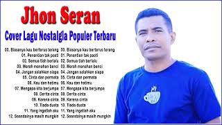 Download lagu Jhon Seran Cover Lagu Nostalgia Populer Terbaru - Lagu Nostalgia Terbaik Cover Jhon Seran mp3