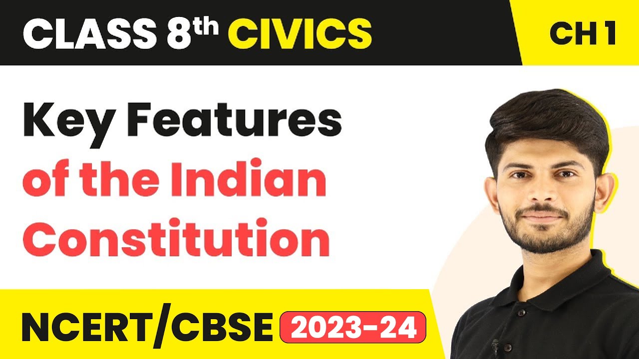 Key Features of the Indian Constitution - The Indian Constitution | Class 8 Civics Chapter 1