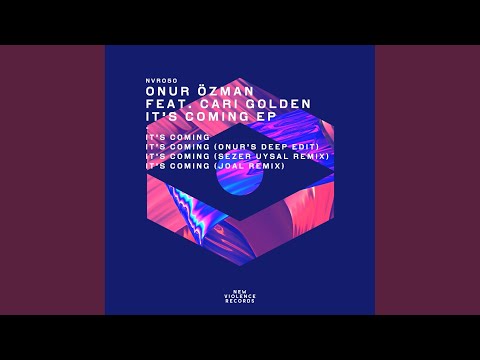 It's Coming (Onur's Deep Edit)