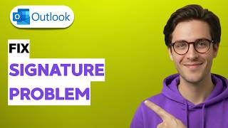 How to Fix Outlook Signature Problem [2026 Full Guide]