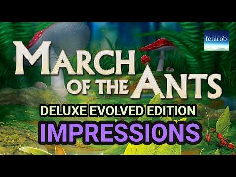 March Of The Ants: Evolved Edition (Deluxe) | First Impressions