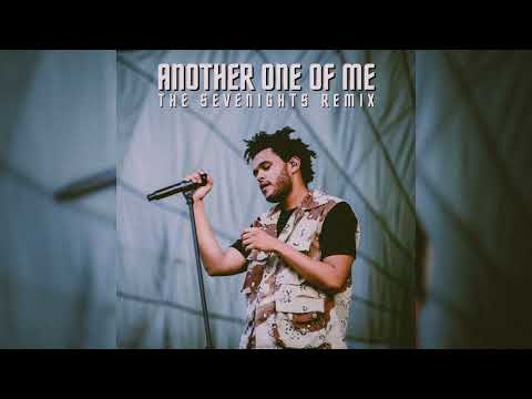 The Weeknd - Another One Of Me (The Sevenights Remix)