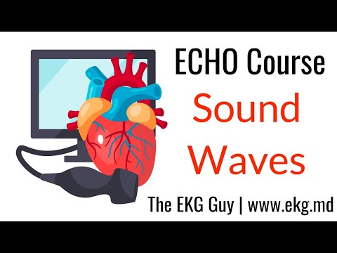 Sound Waves - ECHO Course | The EKG Guy - www.ekg.md