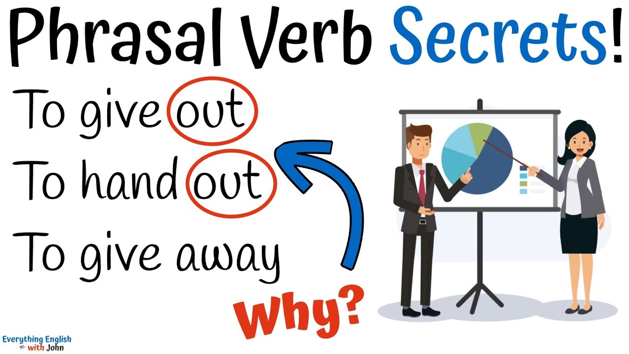 To Give Out: Phrasal Verb Secrets in English - Phrasal Verbs with Out and Away