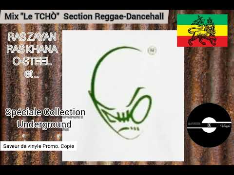 Mix LE TCHÒ (Section Reggae-Dancehall)