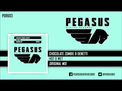 Chocolate Zombie & Denetti - Hot & Wet (Original Mix) OUT NOW!
