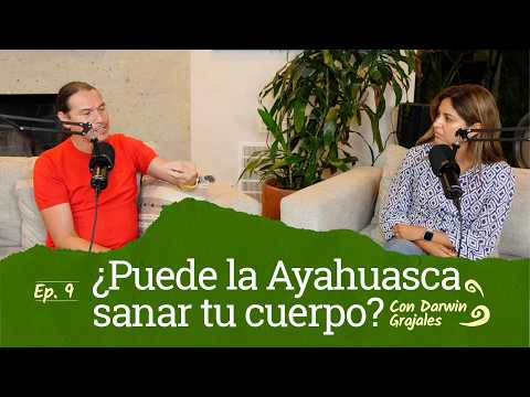Ep. 9: ¿Puede la Ayahuasca Sanar tu Cuerpo? Darwin Grajales Comparte su Sabiduría